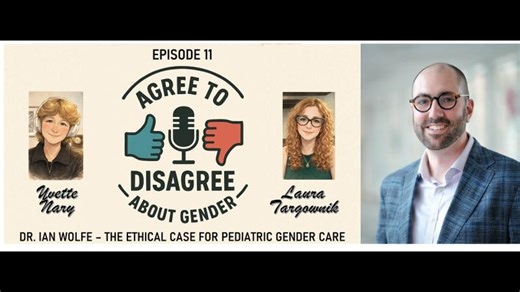 Episode 11 - The Ethical Case FOR Pediatric Gender Transition - Dr. Ian Wolfe | Ian Wolfe, PhD, MA, RN, HEC-C