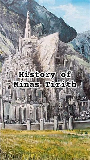 History of Minas Tirith #gondor #lordoftherings #middleearth #minastirith
