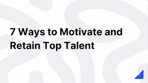 7 Ways to Motivate and Retain Top Talent | WorkRamp Blog
