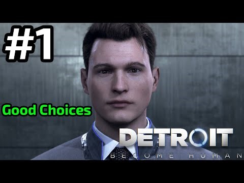 Detroit: Become Human Playthrough | Part 1 - (Good Choices)