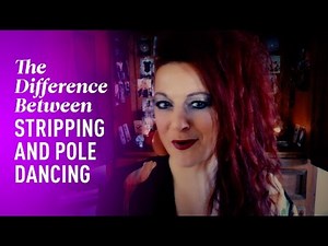 The Difference Between Stripping and Pole Dancing