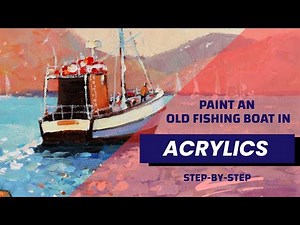 How to Paint an Old Fishing Boat in Acrylics ⛵ (Course Trailer)