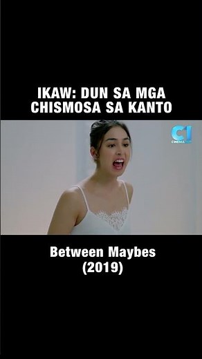 Ikaw sa mga chismosa sa kanto | Between Maybes | C1 Highlight