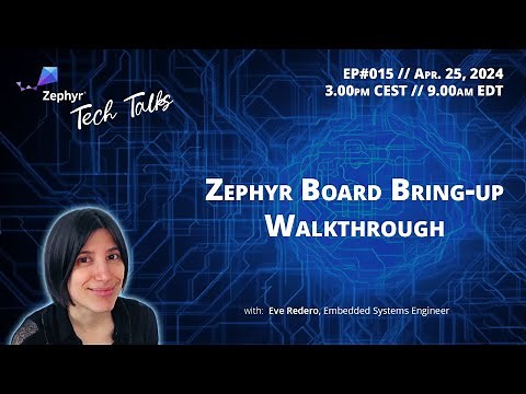 Zephyr Board Bring-Up Walkthrough // Zephyr Tech Talk #015