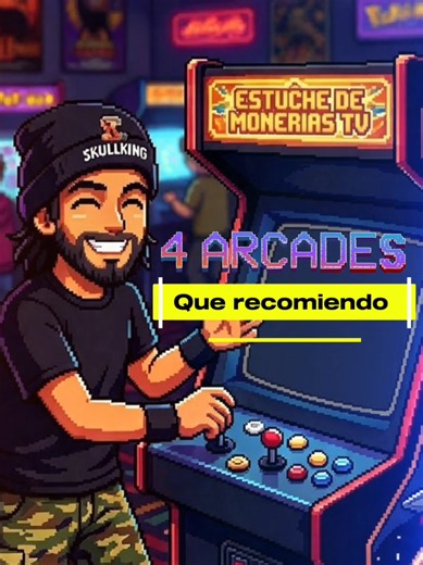 4 Arcades que Recomiendo para Gamers y Amantes de los Videojuegos