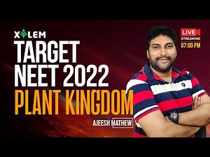 Target NEET 2022 - Plant Kingdom | One Shot | NEET Biology | AJ | Xylem Learning