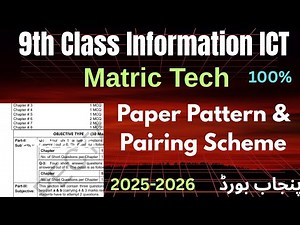 9th Class ICT New Paper Pattern || Pairing Scheme 2026 || All Punjab Board || 9th Tech
