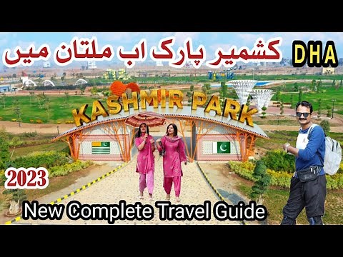 Kashmir Park DHA Multan Pakistan | Complete Tour Guide DHA Kashmir Park 2023 | Pakistan Tourism