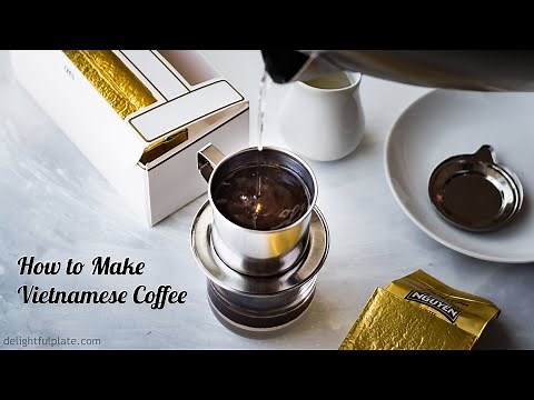 How to Make Vietnamese Coffee (Cafe Sua Nong)