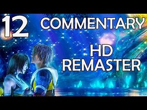 Final Fantasy X HD Remaster - 100% Commentary Walkthrough - Part 12 - Oblitzerator