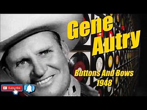 Buttons And Bows \\ Gene Autry