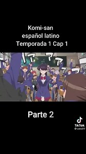 Komi - San. Español Latino. Temporada 1 Cap 1 | Un Poco de Todo en Animé