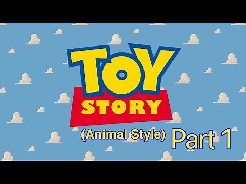 Toy Story (Animal Style) Part 1 - Opening (“You’ve got a Friend in Me”)