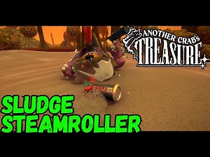 How to Beat Scuttling Sludge Steamroller - Another Crab's Treasure