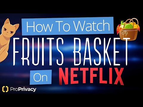 How to Watch Fruits Basket on Netflix🍎🍊Watch All Episodes in 2021✅