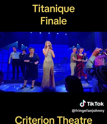 Titanique Musical Finale at Criterion Theatre