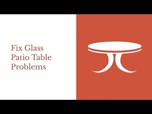 Repair Glass Patio Table Problems