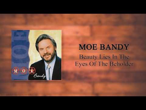 Moe Bandy - Beauty Lies In The Eyes Of The Beholder