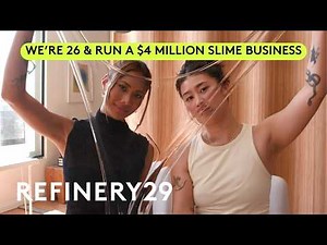 We’re 26 & Run A $4 Million Slime Business For A Living (ft. OG Slimes) | Refinery29