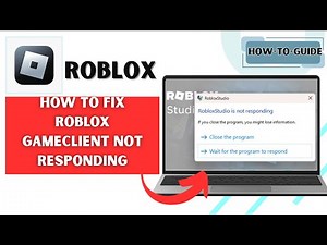 How To Fix Roblox Game Client Is Not Responding (2025 Updated)