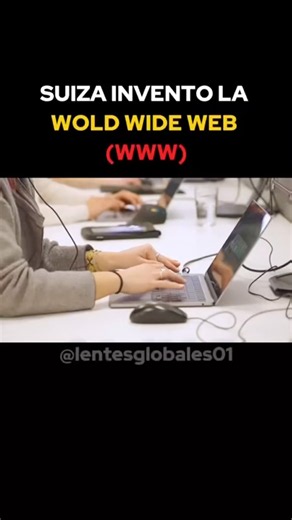 Curiosidad #11: Suiza inventó la World Wide Web 🇨🇭💻