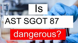 Is AST SGOT 87 high, normal or dangerous? What does Aspartate aminotransferase level 87 mean?