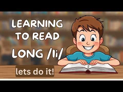 Let’s Read Long Sounds! --- Stretch the Sound and Learn the Vowel /Ii/