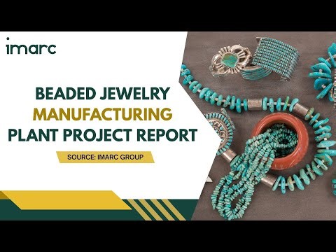 Beaded Jewelry Manufacturing Plant Project Report 2026