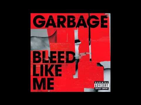 Garbage - Bleed Like Me