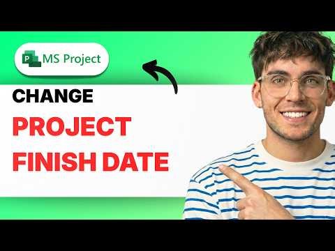 How to Change the Project Finish Date in Microsoft Project [2026 Full Guide]