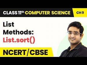 List Methods: List.sort() | Class 11 NCERT Computer Science Chapter 9 | CBSE 2024-25