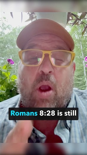Romans 8:28 Is Still True - For When You're Going Through Stuff You Didn't Cause