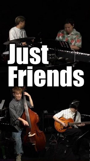 【JAZZ】Just Friends - Bass桐沢輝 Gt宇田大志 Pf田中和音 Dr三木洋介【生演奏】