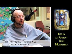 Fra Solanus on Life in an Ancient Irish Monastery