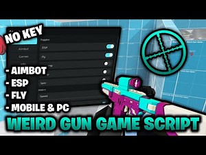 Weird Gun Game Script *NO KEY* 🔑 - Aimbot, ESP, Fly, & More! (Mobile & PC)