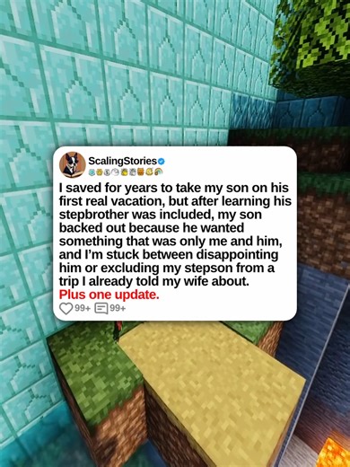 u/AmoebaUnited4634 I saved for years to take my son on his first real vacation, but after learning his stepbrother was included, my son backed out because he wanted something that was only me and him, and I’m stuck between disappointing him or excluding my stepson from a trip I already told my wife about. Plus one update. 0:00 Original Post 10:03 Update (3 Weeks Later) #scalingstories #minecraftparkour #reddit #redditstories #redditreadings