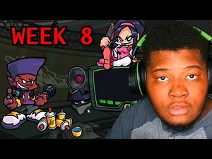 FNF WEEK 8 IS FINALLY HERE