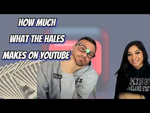 How Much Does What The Hales Earn from YouTube? Here's the data