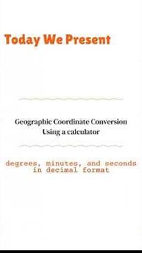 Geographic Coordinate Conversion (DMS to Decimal) Using a Calculator