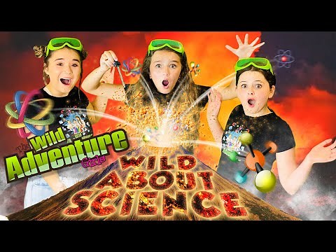 Science for Kids w/ The Wild Adventure Girls ! | Kids Science Experiments