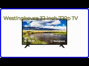 REVIEW (2026): Westinghouse 32 Inch 720p TV. ESSENTIAL details.