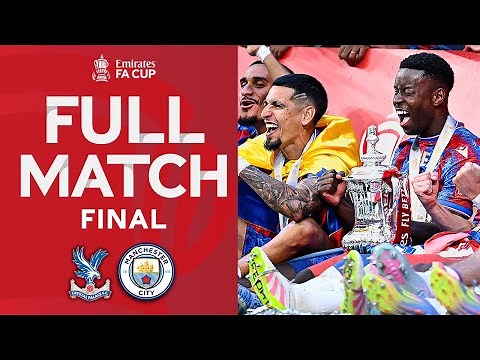 ⏪ 🏆 FULL FINAL: Crystal Palace Make History v Manchester City! | FINAL | Emirates FA Cup 2024-25
