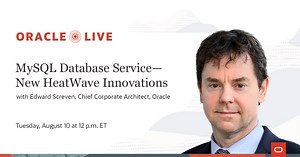 Oracle Live: MySQL Database Service—New HeatWave Innovations