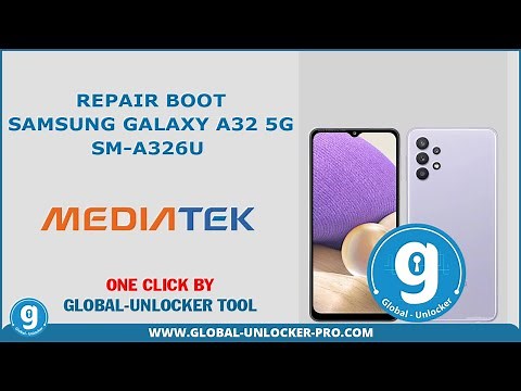 Repair Boot Samsung Galaxy A32 5G SM A326U Brom Mode And Download Mode By Global Unlocker Pro