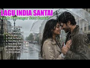 Lagu India Terhits ❤️ | Kumpulan Musik India yang Selalu Trending