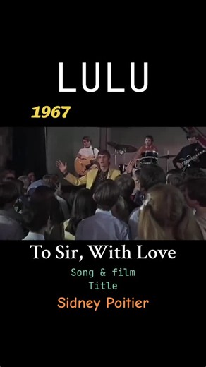 LULU 1967 To Sir, With Love: Sidney Poitier