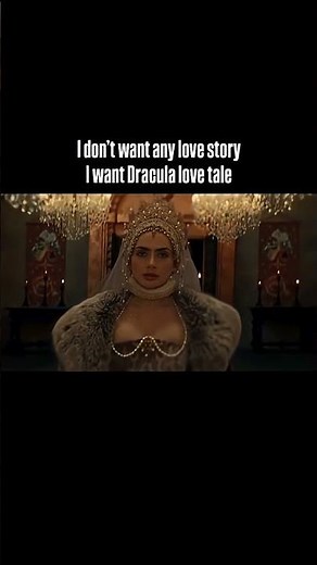 Get a man who looks at you like you're his last sunrise - the way Count Dracula looked at Mina.