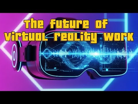 How Virtual Reality Could Change Your Job Forever!
