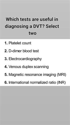 Useful Tests for Diagnosing DVT: Select 2