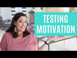Get and keep your students motivated during state testing